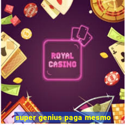 super genius paga mesmo